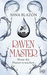 Ravenmaster: Wenn die Fluten erwachen - Unwiderstehlich atmosphärische Romantasy der Seraph-Preisträgerin