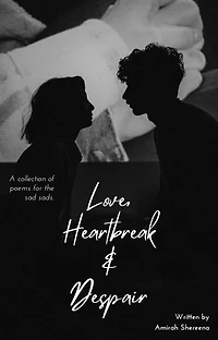 Love, Heartbreak & Despair