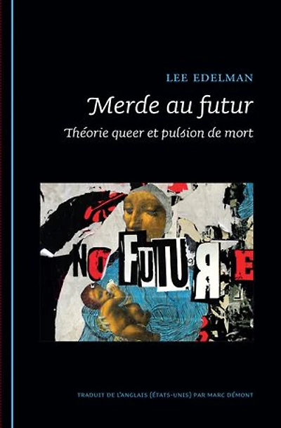 Merde au futur: Théorie queer et pulsion de mort