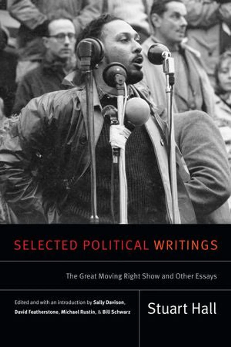 Selected Political Writings: The Great Moving Right Show And Other Essays