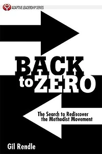 Back to Zero: The Search to Rediscover the Methodist Movement