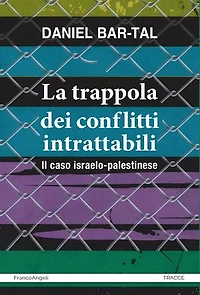 La trappola dei conflitti intrattabili: Il caso israelo-palestinese