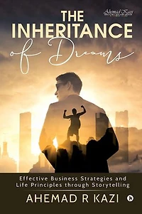 The Inheritance of Dreams: Effective Business Strategies and Life Principles through Storytelling