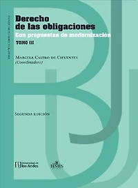 Derecho de las obligaciones con propuestas de modernización: Tomo III Segunda edición