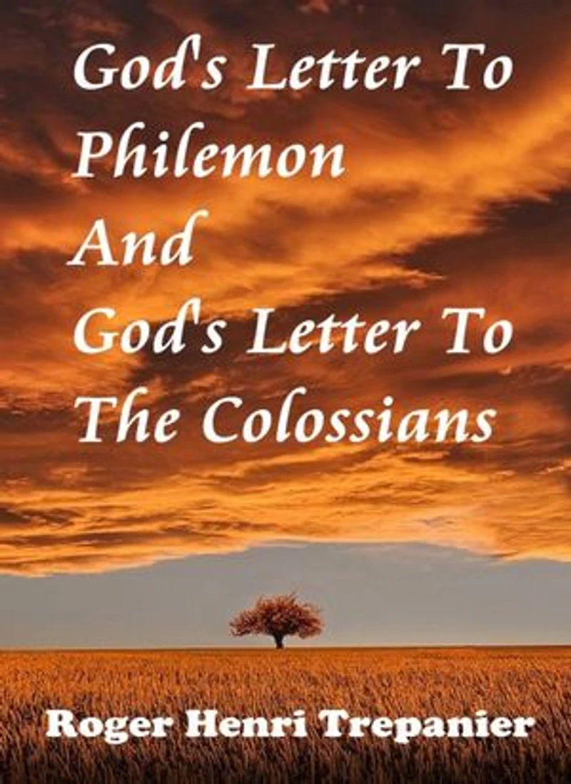 God's Letter To Philemon And God's Letter To The Colossians: The Word Of God Library, #8