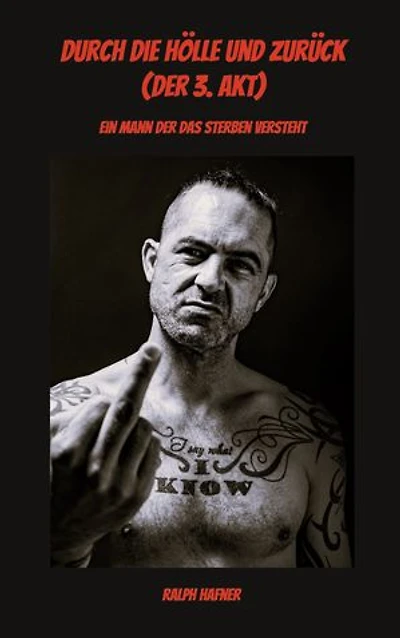 Durch die Hölle und zurück (Der 3. Akt): Ein Mann der das Sterben versteht