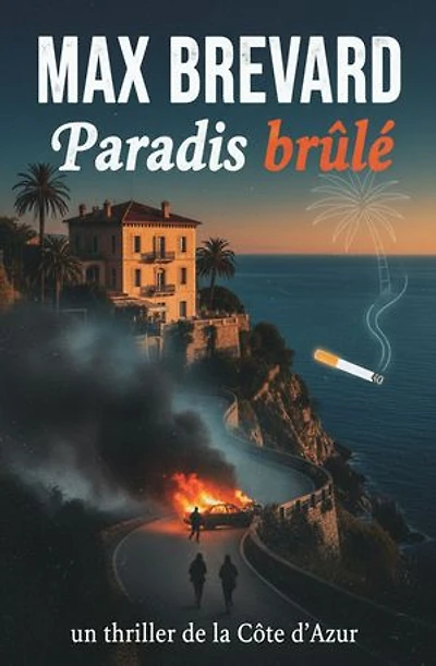 Paradis brûlé : un thriller de la Côte d'Azur