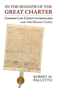 the Shadow of Great Charter: Common Law Constitutionalism and Magna Carta