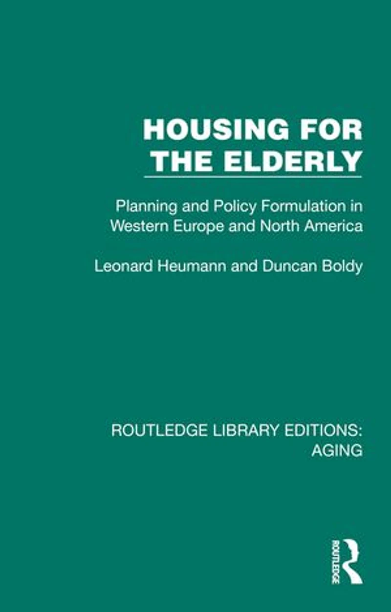 Housing for the Elderly: Planning and Policy Formulation Western Europe North America