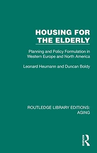 Housing for the Elderly: Planning and Policy Formulation Western Europe North America