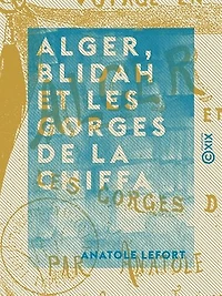 Alger, Blidah et les gorges de la Chiffa - Voyage en Algérie