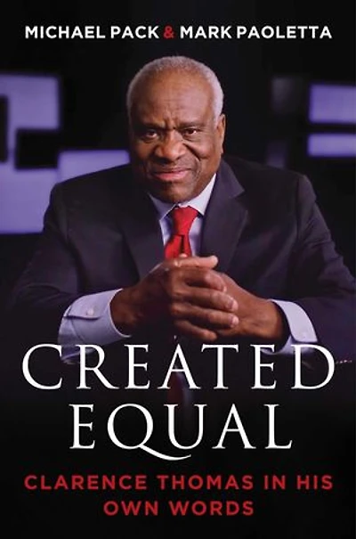 Created Equal: Clarence Thomas His Own Words