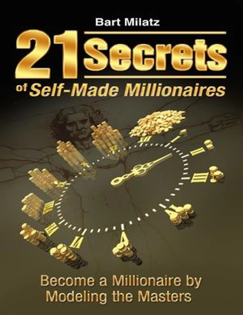 21 Secrets of Self-made Millionaires - Become a Millionaire By Modeling the Masters
