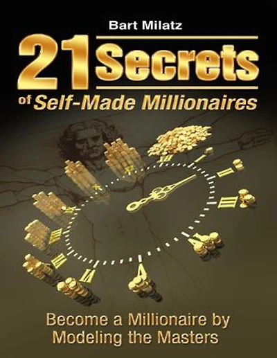 21 Secrets of Self-made Millionaires - Become a Millionaire By Modeling the Masters