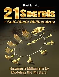 21 Secrets of Self-made Millionaires - Become a Millionaire By Modeling the Masters