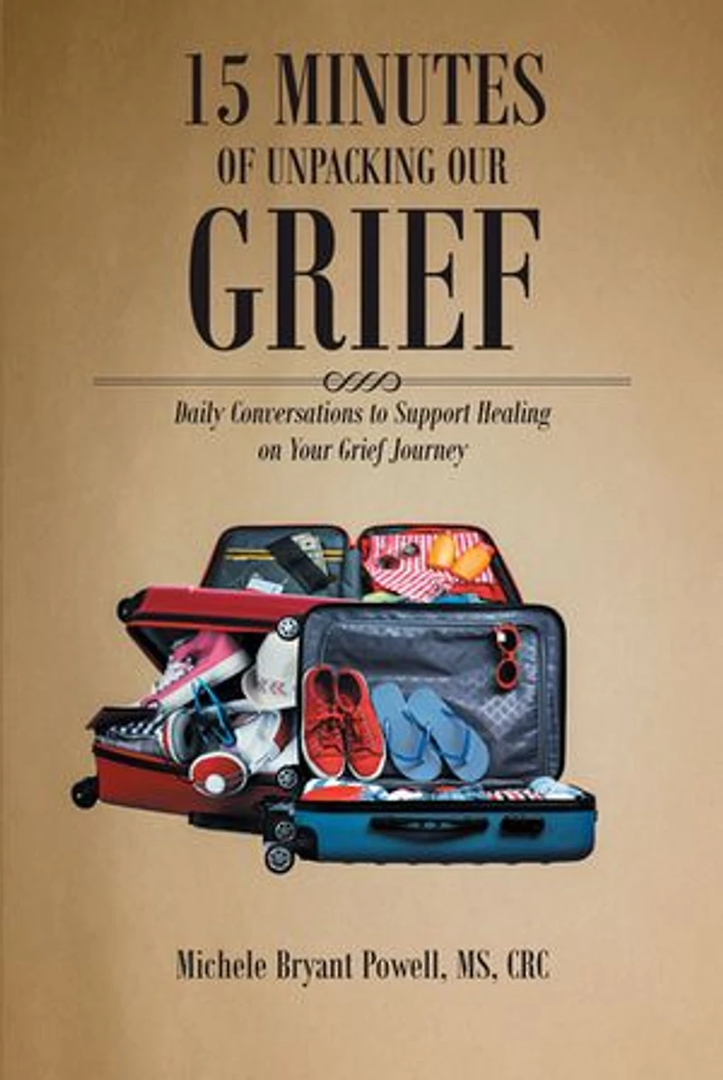 15 Minutes of Unpacking Our Grief: Daily Conversations to Support Healing on Your Grief Journey