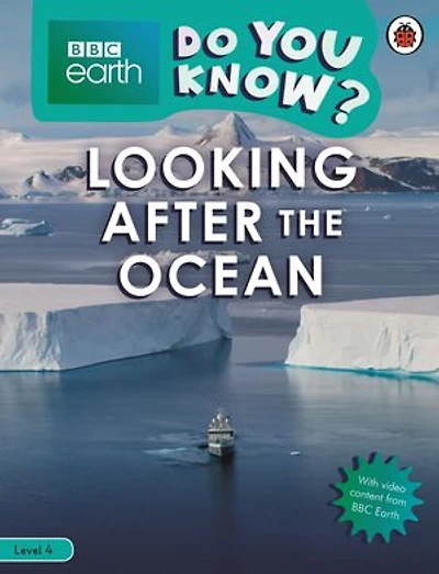 Do You Know? Level 4 – BBC Earth Looking After the Ocean