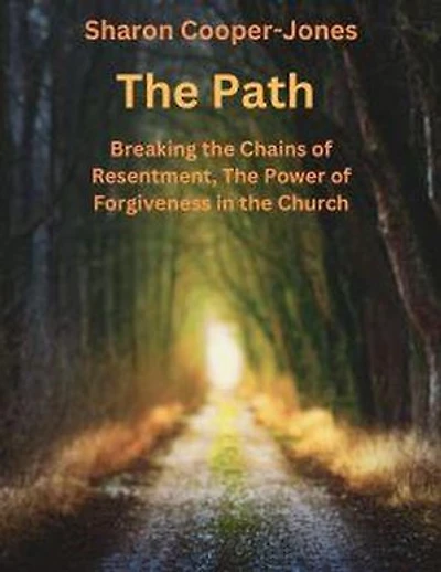 The Path: Breaking the Chains of Resentment, The Power of Forgiveness in the Church
