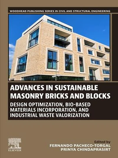 Advances Sustainable Masonry Bricks and Blocks: Design Optimization, Bio-based Materials Incorporation, Industrial Waste Valorization