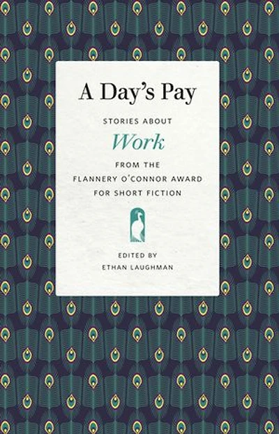 A Day's Pay: Stories about Work from the Flannery O'Connor Award for Short Fiction