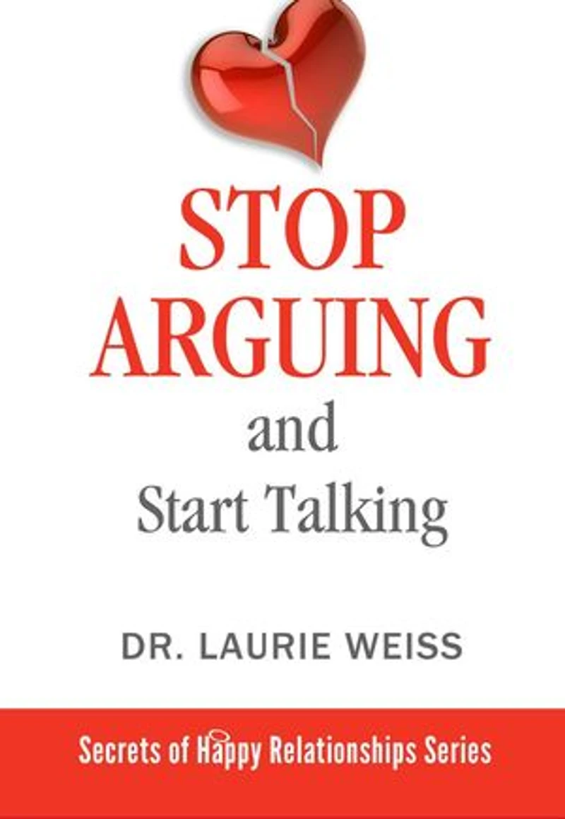Stop Arguing and Start Talking…: The Secrets of Happy Relationships Series, #6