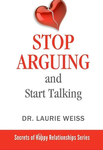 Stop Arguing and Start Talking…: The Secrets of Happy Relationships Series, #6