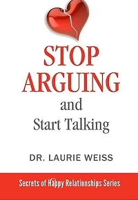 Stop Arguing and Start Talking…: The Secrets of Happy Relationships Series, #6