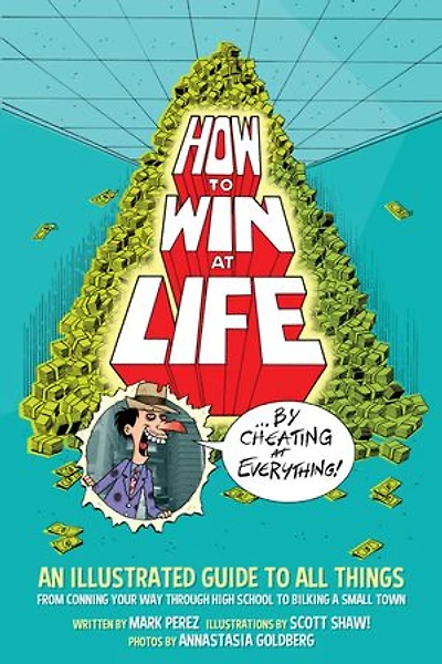 How to Win at Life by Cheating Everything