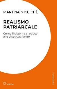 Realismo patriarcale: Come il sistema ci educa alle diseguaglianze