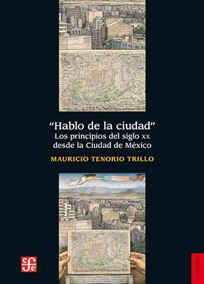 Hablo de la ciudad: Los principios del siglo XX desde la ciudad de México