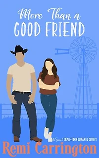 More Than a Good Friend: A Sweet Small-Town Romantic Comedy