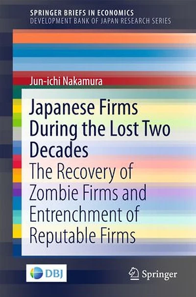 Japanese Firms During The Lost Two Decades: Recovery Of Zombie And Entrenchment Reputable