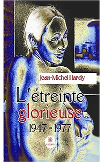 L’étreinte glorieuse: 1947 – 1977