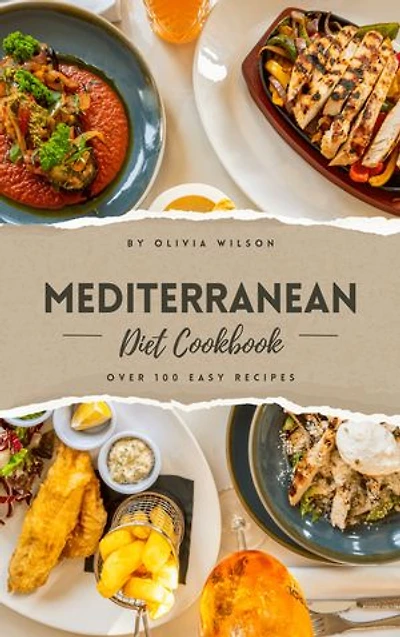 Mediterranean Diet Cookbook: 100 easy recipes on the Mediterranean diet with nutritional values, great for losing weight