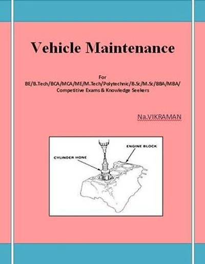 Vehicle Maintenance: For BE/B.TECH/BCA/MCA/ M.TECH/Diploma/B.Sc/M.Sc/MA/ BA/Competitive Exams & Knowledge Seekers