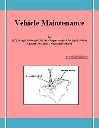 Vehicle Maintenance: For BE/B.TECH/BCA/MCA/ M.TECH/Diploma/B.Sc/M.Sc/MA/ BA/Competitive Exams & Knowledge Seekers