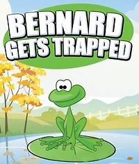 Bernard Gets Trapped: Children's Books and Bedtime Stories For Kids Ages 3-8 for Fun Life Lessons