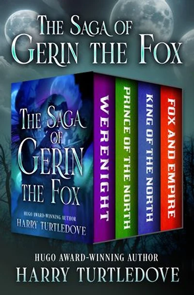 The Saga of Gerin the Fox: Werenight, Prince of the North, King of the North, and Fox and Empire
