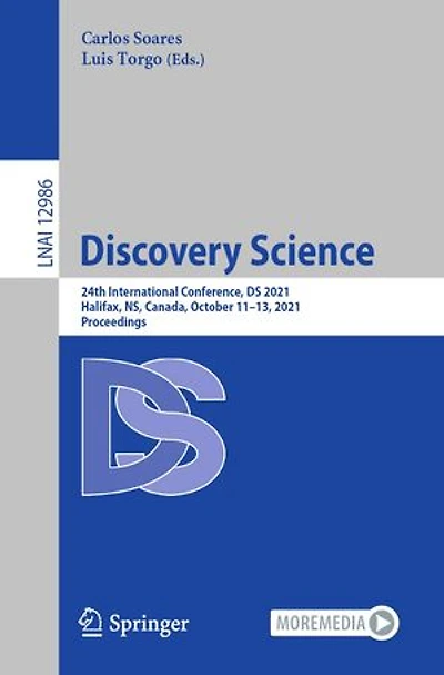 Discovery Science: 24th International Conference, Ds 2021, Halifax, Ns, Canada, October 11-13, Proceedings