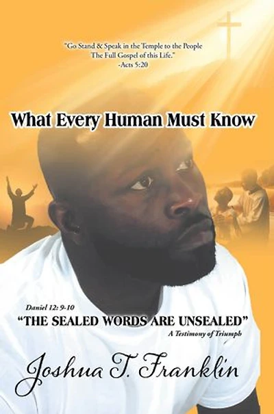 What Every Human Must Know: A Testimony of Triumph