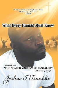 What Every Human Must Know: A Testimony of Triumph