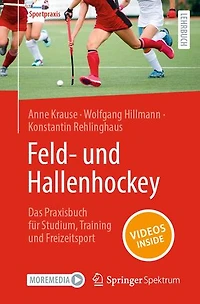 Feld- Und Hallenhockey - Das Praxisbuch Für Studium, Training Freizeitsport