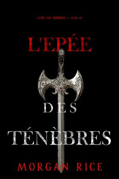L’Epée des Ténèbres (L’Epée des Ténèbres Livre Un)