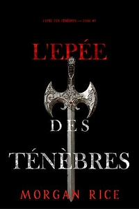 L’Epée des Ténèbres (L’Epée des Ténèbres Livre Un)