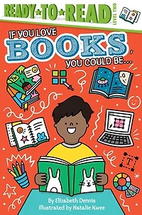 If You Love Books, Could Be...: Ready-to-read Level 2