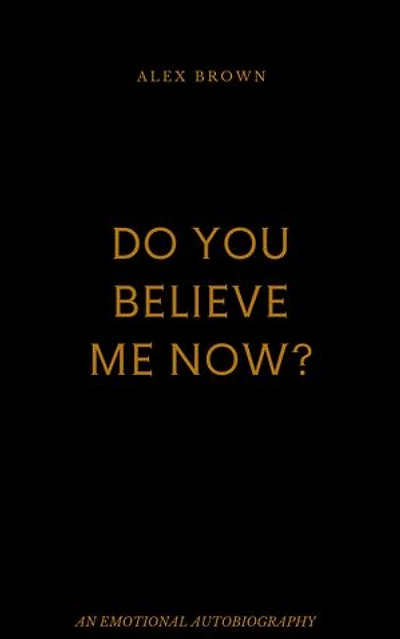 Do you believe me now