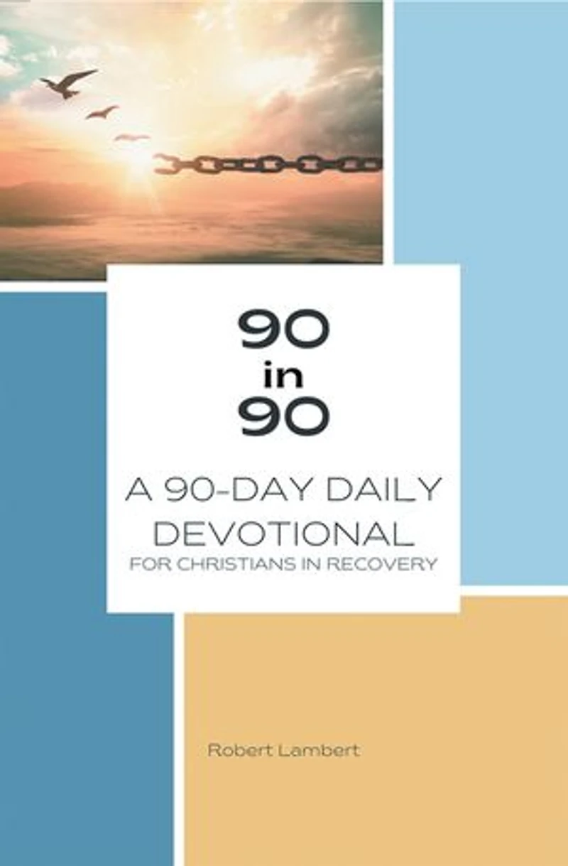 90 90: A 90-Day Daily Devotional for Christians Recovery