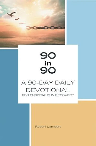 90 90: A 90-Day Daily Devotional for Christians Recovery