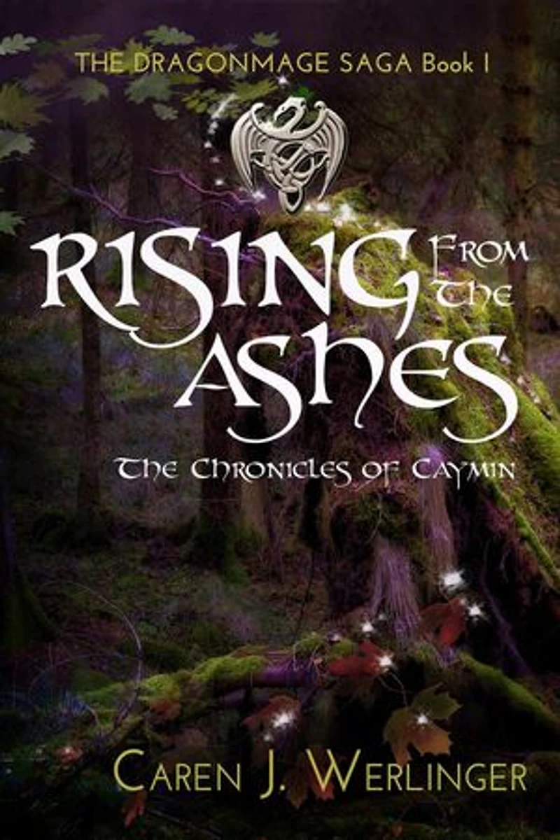 Rising From the Ashes: The Chronicles of Caymin: The Dragonmage Saga, #1