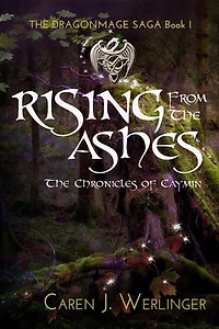 Rising From the Ashes: The Chronicles of Caymin: The Dragonmage Saga, #1
